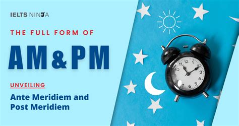 Significado de PM (Post Meridiem) y AM (Ante Meridiem).